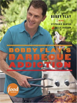 cover image of Bobby Flay's Barbecue Addiction